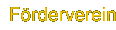 Informationen &uuml;ber den F&ouml;rderverein und seine Aktivit&auml;ten